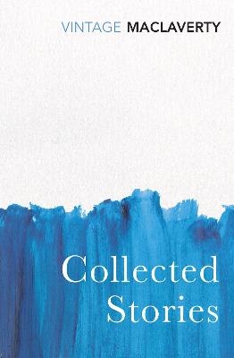 Collected Stories - Bernard MacLaverty