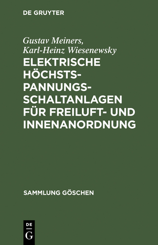 Elektrische Höchstspannungs-Schaltanlagen für Freiluft- und Innenanordnung - Gustav Meiners; Karl-Heinz Wiesenewsky