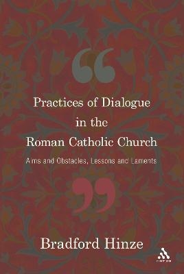 Practices of Dialogue in the Roman Catholic Church - Bradford E. Hinze