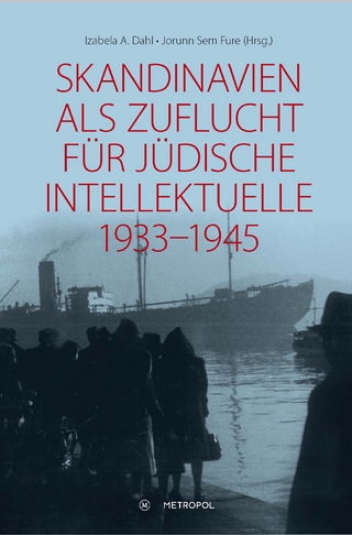 Skandinavien als Zuflucht für jüdische Intellektuelle 1933?1945 - Izabela A. Dahl; Jorunn Sem Fure