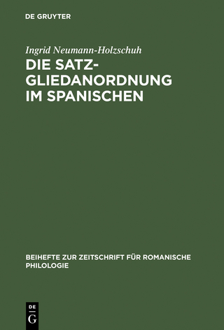Die Satzgliedanordnung im Spanischen - Ingrid Neumann-Holzschuh