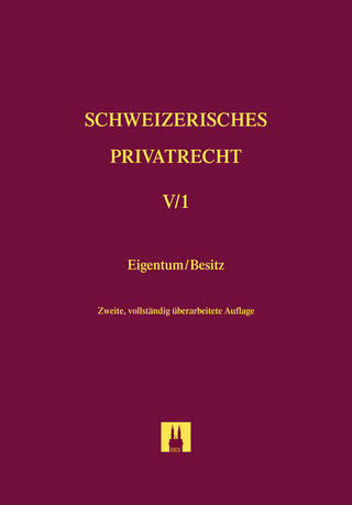 Bd. V/1: Eigentum und Besitz - Thomas Sutter-Somm; Thomas Sutter-Somm