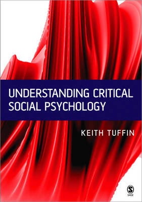 Understanding Critical Social Psychology - Keith Tuffin