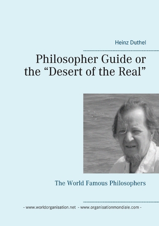 Philosopher Guide or the 'Desert of the Real' - Heinz Duthel