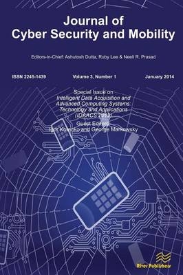 Journal of Cyber Security and Mobility 3-1, Special Issue on Intelligent Data Acquisition and Advanced Computing Systems - Igor Kotenko; George Markowsky