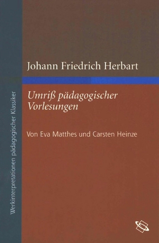 Johann Friedrich Herbart: Umriß pädagogischer Vorlesungen - Carsten Heinze; Eva Matthes; Dieter-Jürgen Löwisch