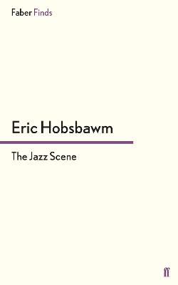 The Jazz Scene - Eric Hobsbawm