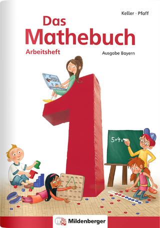 Das Mathebuch 1 ? Arbeitsheft · Ausgabe Bayern - Karl-Heinz Keller; Peter Pfaff; Hendrik Simon; Nina Simon; Wiebke Meyer