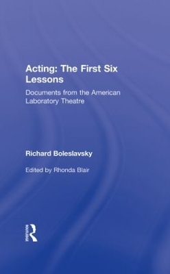 Acting: The First Six Lessons - Richard Boleslavsky; Rhonda Blair