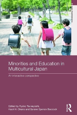 Minorities and Education in Multicultural Japan - Ryoko Tsuneyoshi; Kaori H. Okano; Sarane Boocock