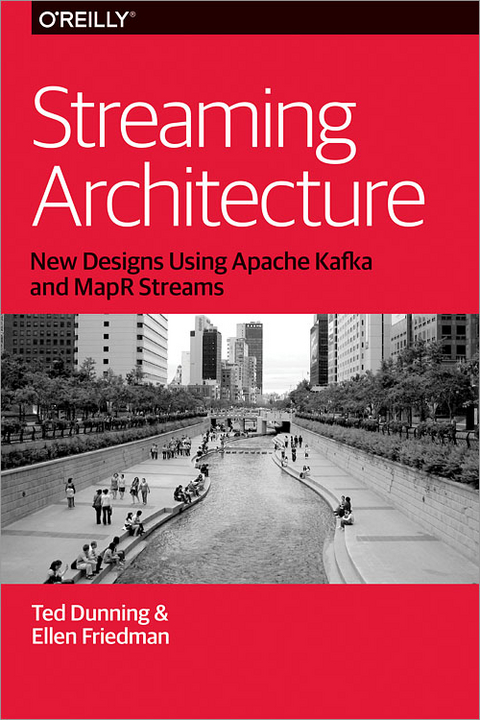 Streaming Architecture -  Ted Dunning,  Ellen Friedman