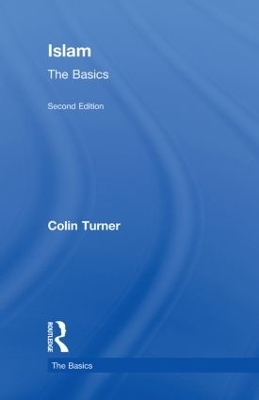 Islam: The Basics - Colin Turner