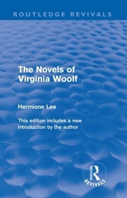 The Novels of Virginia Woolf (Routledge Revivals) - Hermione Lee