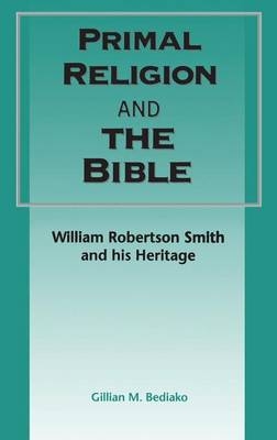 Primal Religion and the Bible - Gillian M. Bediako