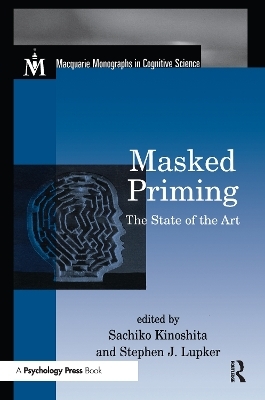 Masked Priming - Sachiko Kinoshita; Stephen J. Lupker