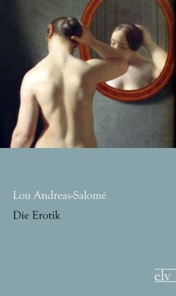 Die Erotik - Lou Andreas-Salomé