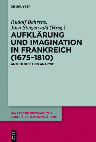 Aufklärung und Imagination in Frankreich (1675-1810) - Rudolf Behrens; Jörn Steigerwald