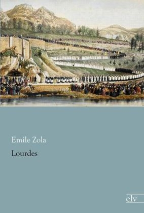 Lourdes - Ãmile Zola