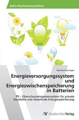 Energieversorgungssystem und Energiezwischenspeicherung in Batterien - Daniela Steininger