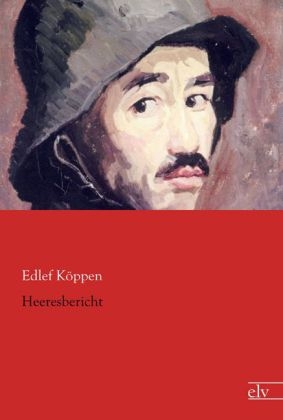 Heeresbericht - Edlef Köppen