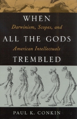 When All the Gods Trembled - Paul K. Conkin