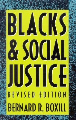 Blacks and Social Justice - Bernard R. Boxill
