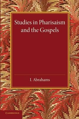 Studies in Pharisaism and the Gospels: Volume 2 - I. Abrahams