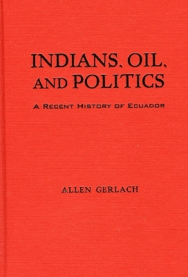 Indians, Oil, and Politics - Allen Gerlach