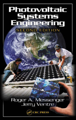 Photovoltaic Systems Engineering, Second Edition - Roger A. Messenger, Amir Abtahi