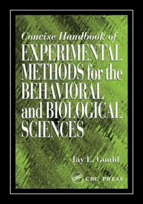 Concise Handbook of Experimental Methods for the Behavioral and Biological Sciences - Jay E. Gould