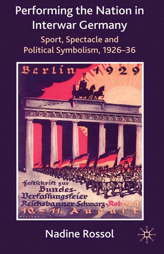 Performing the Nation in Interwar Germany - N. Rossol