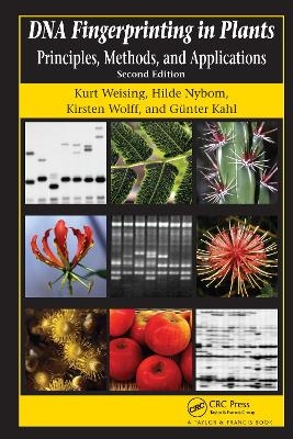 DNA Fingerprinting in Plants - Kurt Weising; Hilde Nybom; Markus Pfenninger; Kirsten Wolff; Gunter Kahl