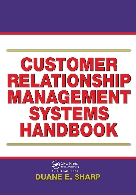 Customer Relationship Management Systems Handbook - Duane E. Sharp