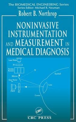 Noninvasive Instrumentation and Measurement in Medical Diagnosis - Robert B. Northrop