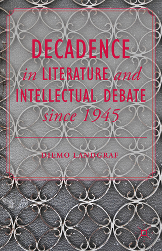 Decadence in Literature and Intellectual Debate since 1945 - D. Landgraf
