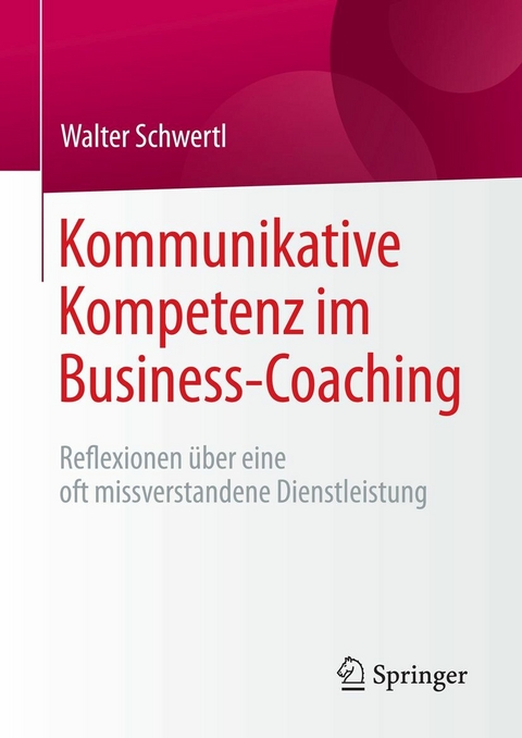 Kommunikative Kompetenz im Business-Coaching -  Walter Schwertl