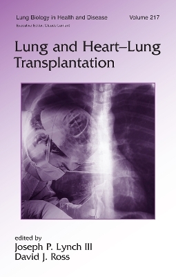 Lung and Heart-Lung Transplantation - Joseph P. Lynch; David J. Ross