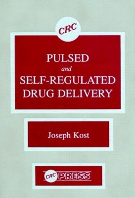 Pulsed and Self-Regulated Drug Delivery - Joseph Kost