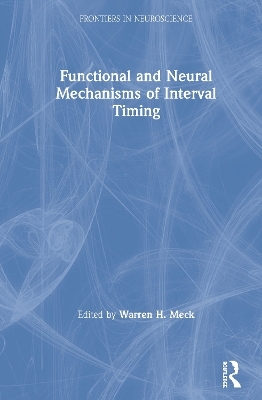 Functional and Neural Mechanisms of Interval Timing - Warren H. Meck