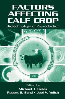 Factors Affecting Calf Crop - Michael J. Fields; Robert S. Sand; Joel V. Yelich