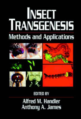 Insect Transgenesis - Alfred M. Handler; Anthony A. James