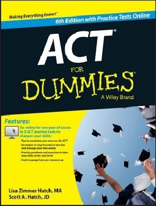 ACT For Dummies, with Online Practice Tests - Lisa Zimmer Hatch; Scott A. Hatch