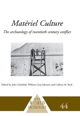 Matériel Culture - Colleen M. Beck; William Gray Johnson; John Schofield