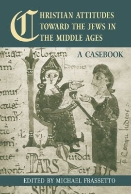 Christian Attitudes Toward the Jews in the Middle Ages - Michael Frassetto