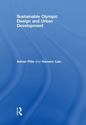 Sustainable Olympic Design and Urban Development - Adrian Pitts; Hanwen Liao
