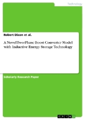 A Novel Two-Phase Boost Converter Model with Inductive Energy Storage Technology - Robert Dixon et al.