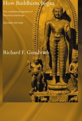 How Buddhism Began - Richard F. Gombrich