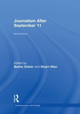 Journalism After September 11 - Barbie Zelizer; Stuart Allan