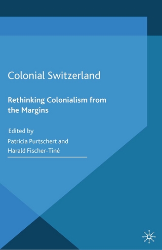 Colonial Switzerland - P. Purtschert; H. Fischer-Tiné
