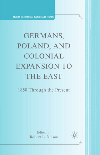 Germans, Poland, and Colonial Expansion to the East - R. Nelson